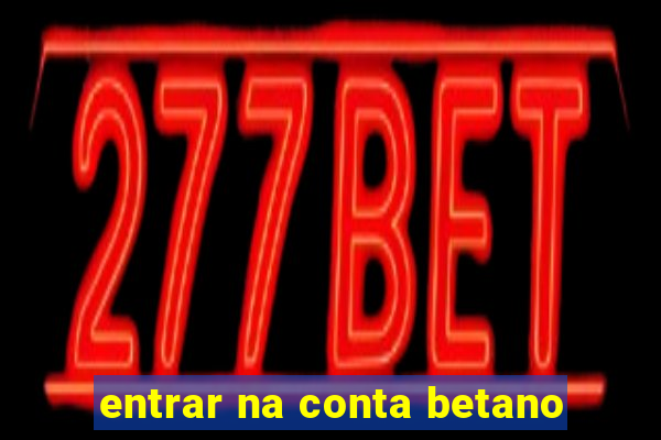 entrar na conta betano